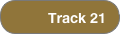 Track 21